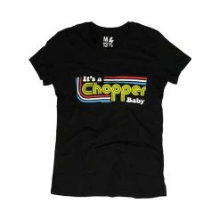 13 1/2 - It's A Chopper Baby T-shirt - Ladies
